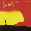 Paul Brady - Back to the centre Paul Brady - Back to the centre